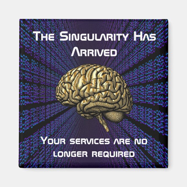 The AI Singularity Has Arrived Magnet (Framsidan)