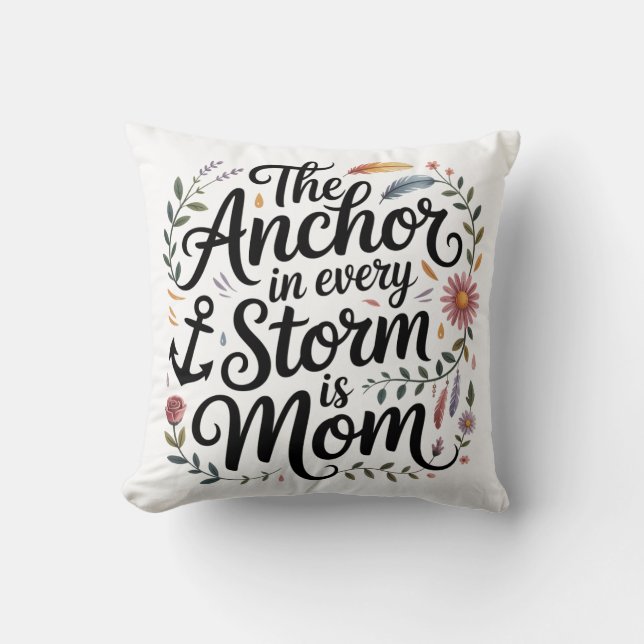 The Anchor In Every Storm Is Mom Kudde (Framsida)