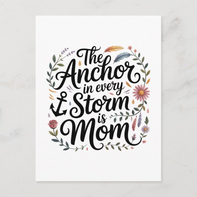 The Anchor In Every Storm Is Mom Vykort (Framsida)