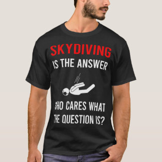 The Answer Fallskärmshopp Fallskärmshoppare T Shirt