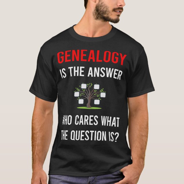 The Answer Genealogy Släktforskare T Shirt (Framsida)