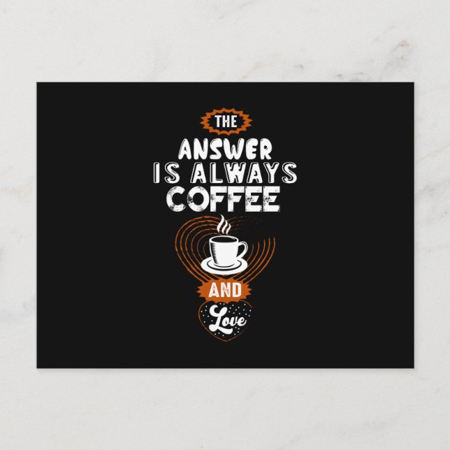 The Answer is Always Coffee Vykort (Framsida)