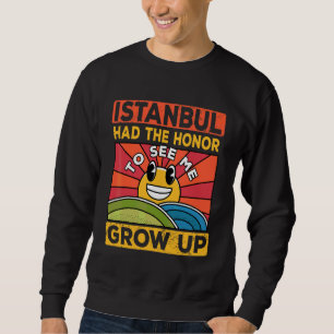 The äran att se mig växa upp hade solen och Istanb Lång Ärmad Tröja