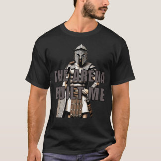 The Arena Built Me Spartan T Shirt