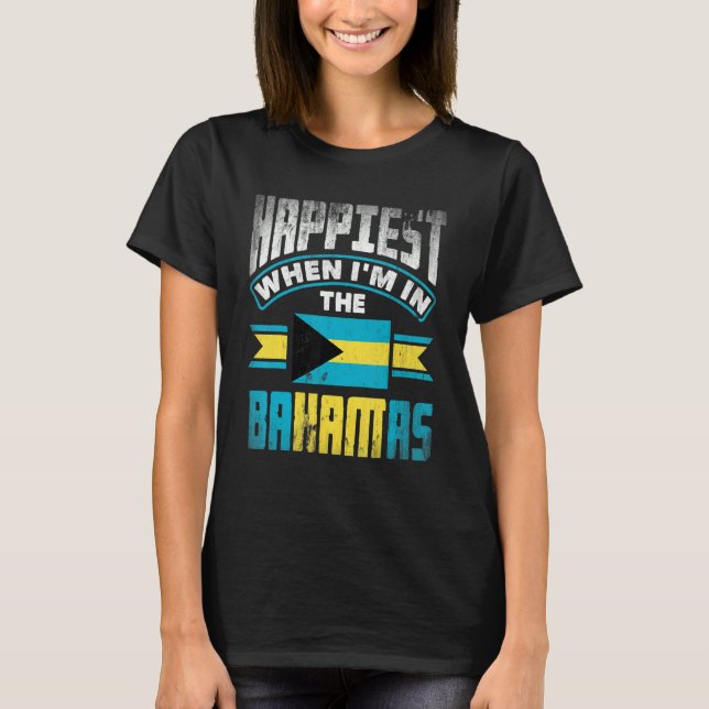 The Bahamas Bahamian Happiest When Im In The Baham T Shirt (Framsida)