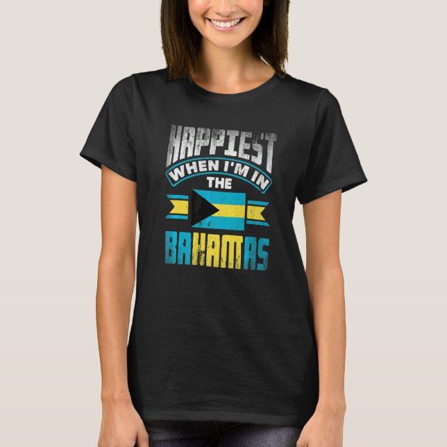 The Bahamas Bahamian Happiest When Im In The Baham T Shirt (Framsida)