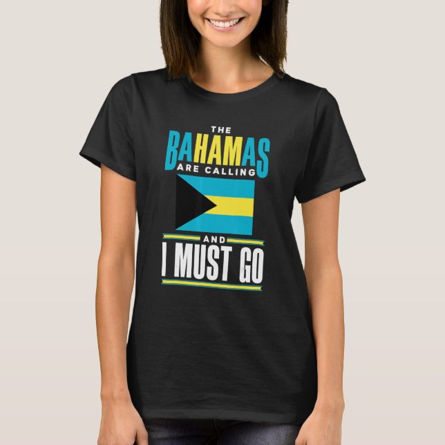 The Bahamas Bahamian The Bahamas Are Calling And I T Shirt (Framsida)