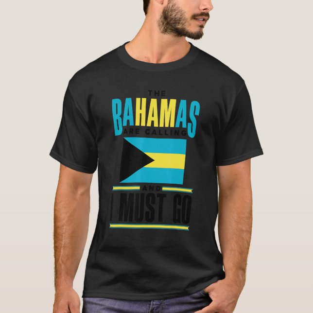 The Bahamas Bahamian The Bahamas Are Calling And I T Shirt (Framsida)