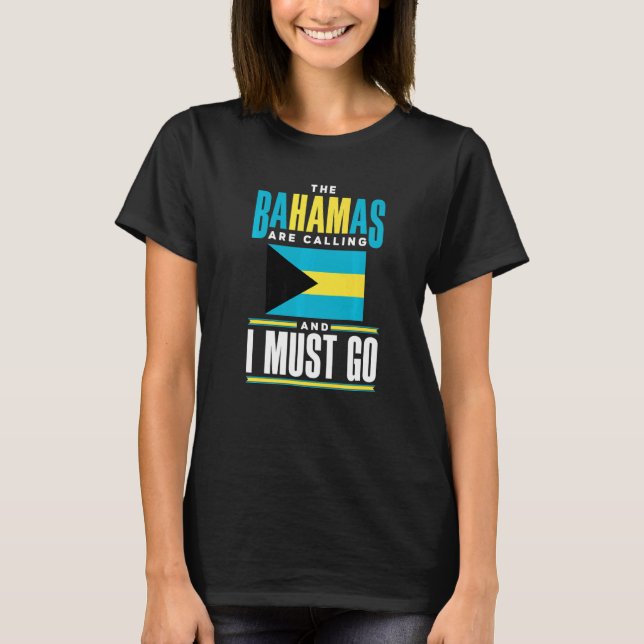 The Bahamas Bahamian The Bahamas Are Calling And I T Shirt (Framsida)