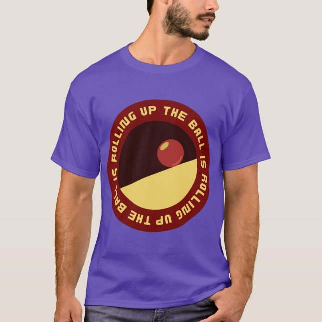 The Ball Is Rolling Up A Starstruck Odyssey T Shirt (Framsida)