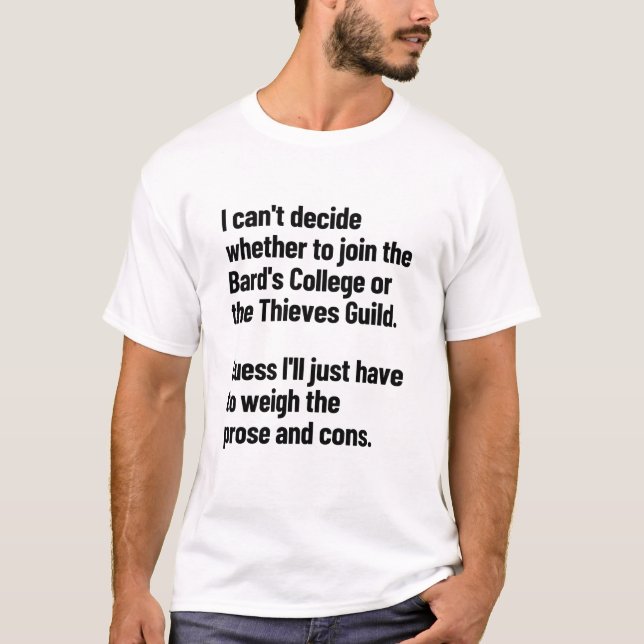 The Bard's College Or The Thieves Guild? T Shirt (Framsida)