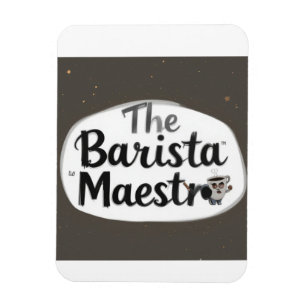 The Barista Maestro Magnet