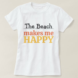 The Beach Makes Me Happy Quote Vibrant Modern Sea T Shirt