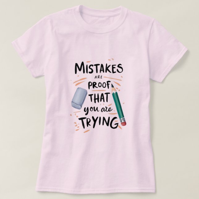 The Beauty of Trying Learning in Every Erase Progr T Shirt (Design framsida)