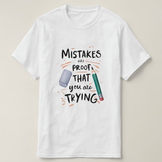 The Beauty of Trying Learning in Every Erase Progr T Shirt (Design framsida)