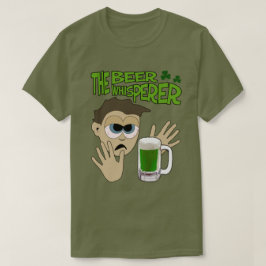 The Beer Whisperer St. Patrick Day Edition T Shirt