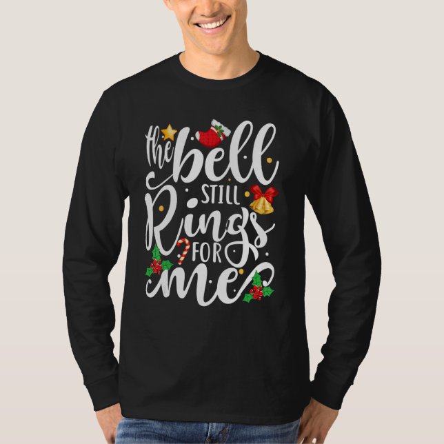 The Bell Still Rings For Me  Christmas Holiday Xma T Shirt (Framsida)