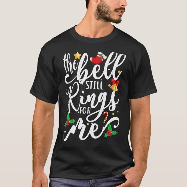 The Bell Still Rings For Me  Christmas Holiday Xma T Shirt (Framsida)