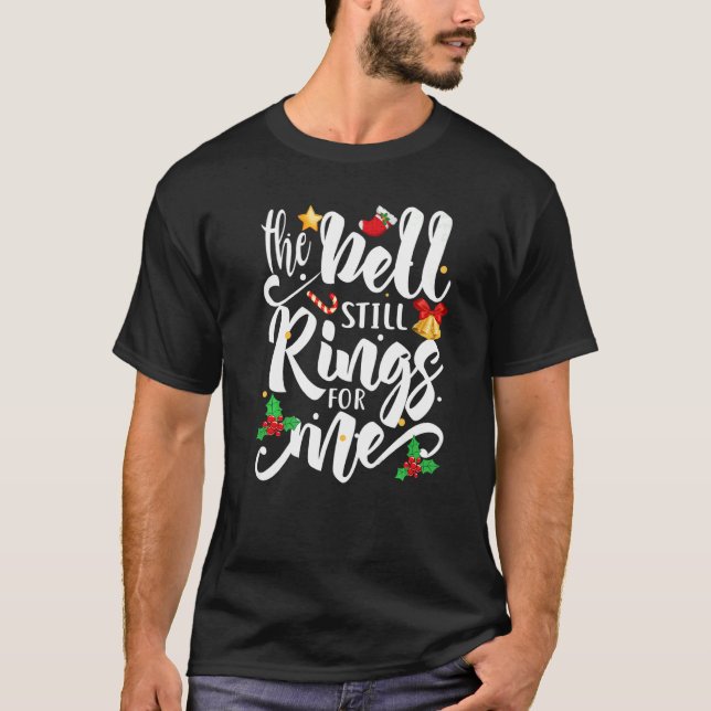 The Bell Still Rings For Me  Christmas Holiday Xma T Shirt (Framsida)