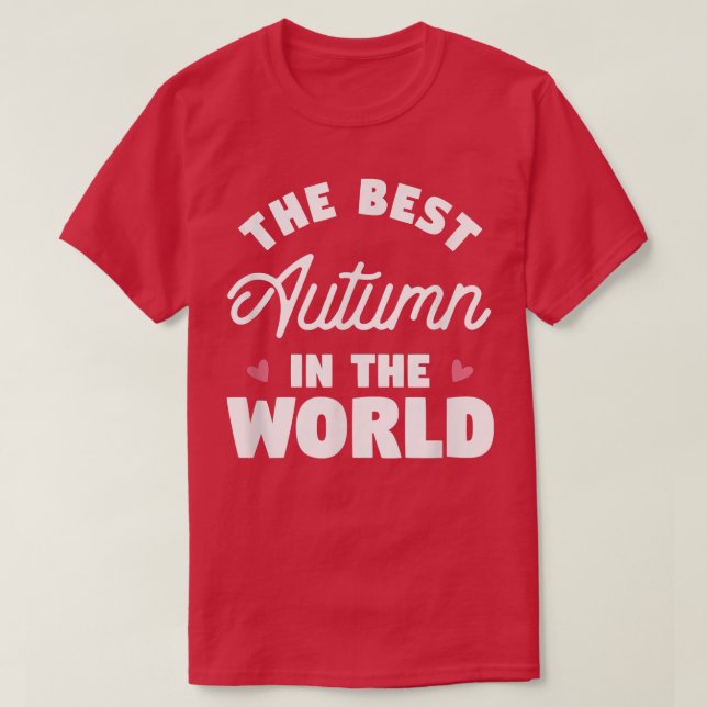 The Best Autumn In The World Name998 T Shirt (Design framsida)