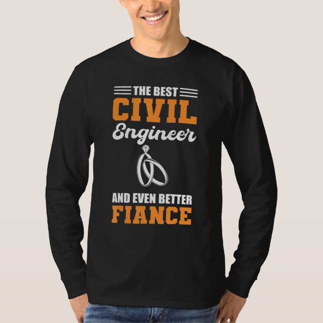 The Best Civil Engineer And Even Better Fiance Eng T Shirt (Framsida)