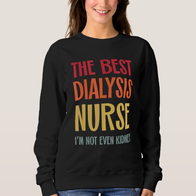 The Best Dialysis Nurse Kidney Joke Nephrology Hem T Shirt (Framsida)