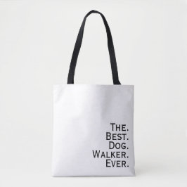 'The. Best. Dog. Walker. Ever.' Dog Lovers Gift Tygkasse