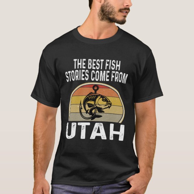 The Best Fish Stories Come From Utah Funny Fishing T Shirt (Framsida)