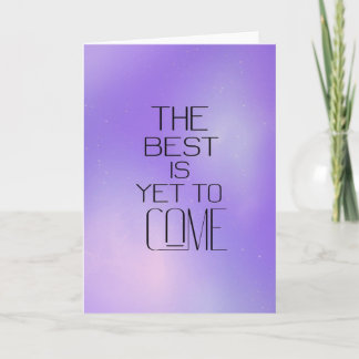 "The Best Is Yet To Come" Futuristic Card Kort
