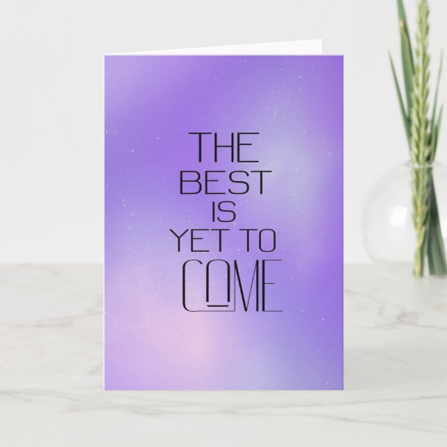 "The Best Is Yet To Come" Futuristic Card Kort (Framsida)