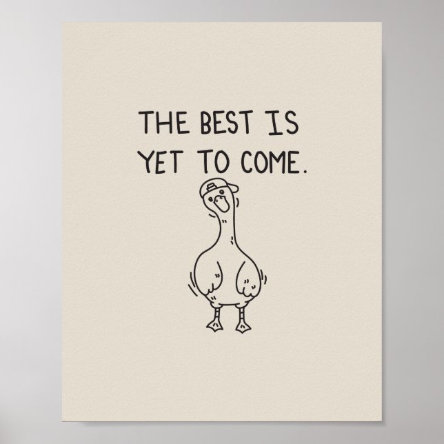 The Best is yet to come goose Poster (Framsidan)