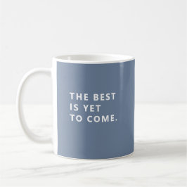 The Best Is Yet To Come Periwinkle Retirement Mug Kaffemugg