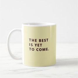 The Best Is Yet To Come Yellow Retirement Fun Mug Kaffemugg