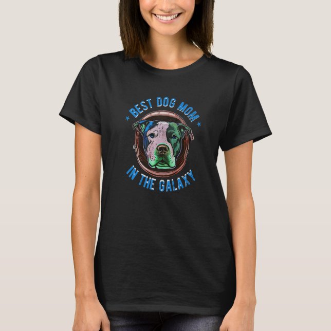 The Best Pitbull dog Mom in the galaxy - Pitbull P T Shirt (Framsida)