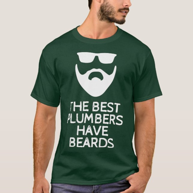 The Best Plumbers Have Beards T Shirt (Framsida)