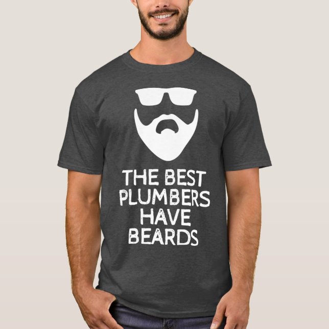 The Best Plumbers Have Beards T Shirt (Framsida)