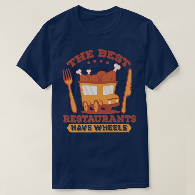 The best restaurants have wheels - Street Food Tru T Shirt (Design framsida)