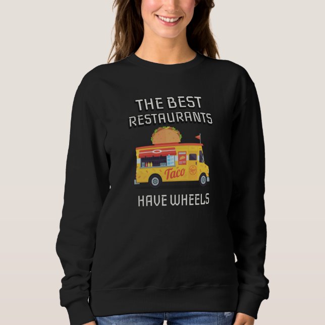 The Best Restaurants Have Wheels Taco Food Truck T Shirt (Framsida)