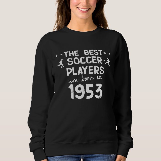 The best soccer players are born in 1953 t shirt (Framsida)