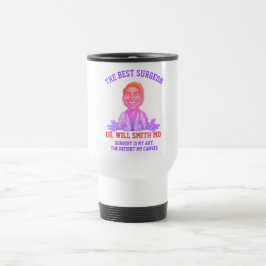THE BEST SURGEON Surgery is my art, the patient  Resemugg