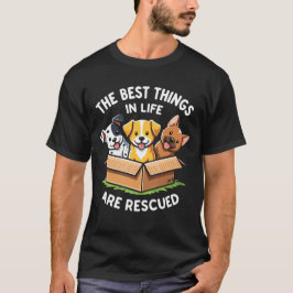 The Best Things in Life Are Rescued Heartwarming T Shirt