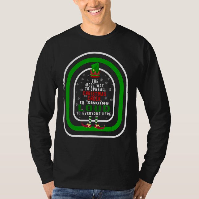 The Best Way To Spread Christmas Cheer Is Singing  T Shirt (Framsida)