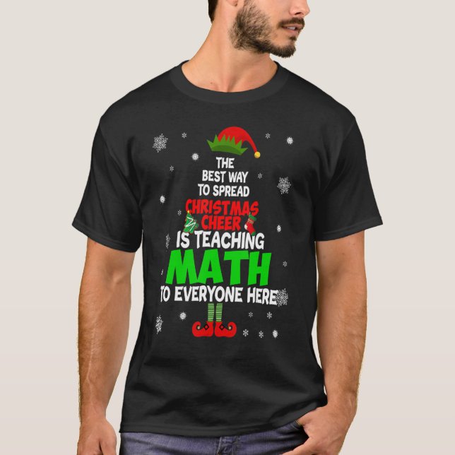 The Best Way To Spread Christmas Cheer Is Teaching T Shirt (Framsida)