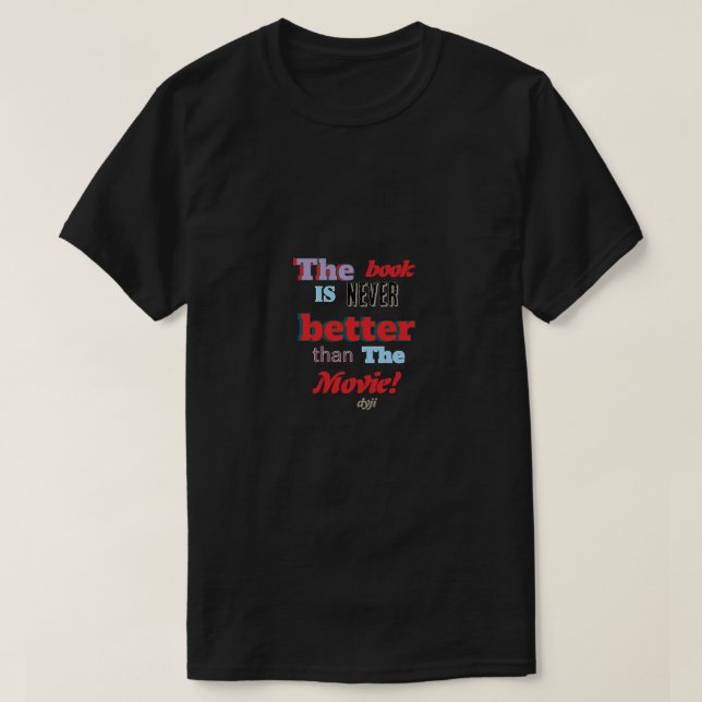 The book is not better T-Shirt (Design framsida)