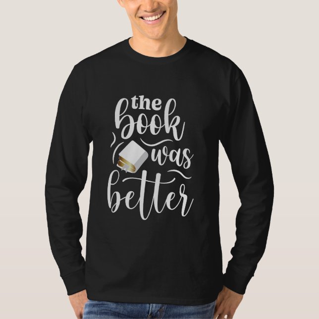 The Book was better Reading T Shirt (Framsida)
