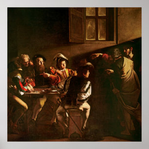 The Calling of St. Matthew, 1598-1601 Poster