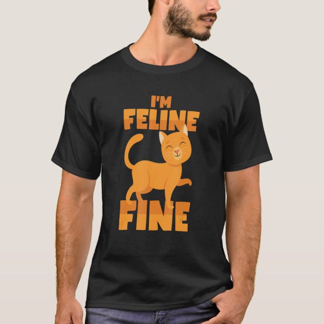 The Cat Is Feline Fine  Cat Pun T Shirt (Framsida)