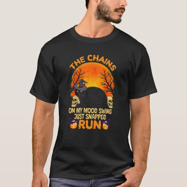 The Chains on My Mood Swing Just Snapped Run T Shirt (Framsida)
