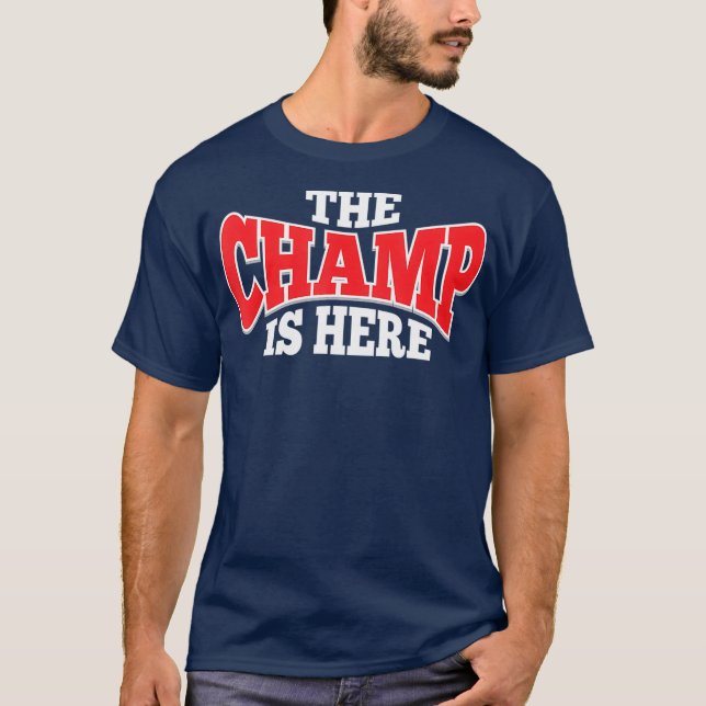 The Champ Is Here  Sport Martial Arts Gym Gift T Shirt (Framsida)
