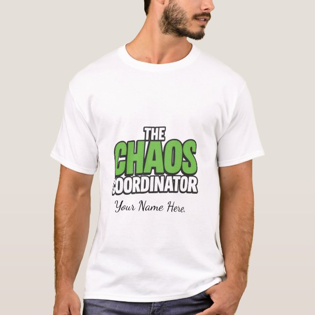  The Chaos Coordinator – Bold & Playful T Shirt (Framsida)